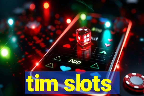 tim slots